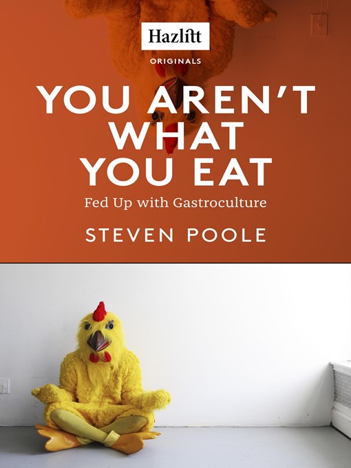 Title details for You Aren't What You Eat by Steven Poole - Available